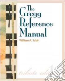 The Gregg Reference Manual libro in lingua di Sabin William A.