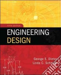 Engineering Design libro in lingua di Dieter George E., Schmidt Linda C.