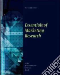 Essentials of Marketing Research libro in lingua di Hair Joseph F. Jr., Wolfinbarger Mary F., Ortinau David J., Bush Robert P.