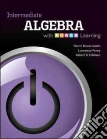 Intermediate Algebra With P.o.w.e.r. Learning libro in lingua di Messersmith Sherri, Perez Lawrence, Feldman Robert S., Mulford William C. (CON)