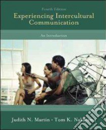Experiencing Intercultural Communication libro in lingua di Martin Judith N., Nakayama Thomas K.