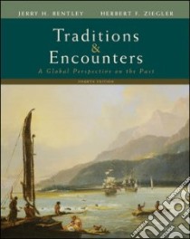 Traditions & Encounters libro in lingua di Bentley Jerry H., Ziegler Herbert