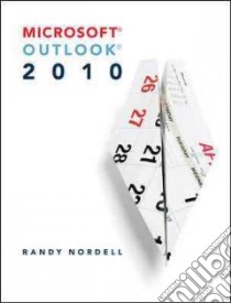 Making Microsoft Outlook 2010 Work libro in lingua di Nordell Randy