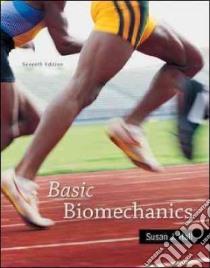 Basic Biomechanics libro in lingua di Hall Susan J. Ph.D.