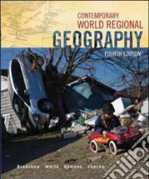 Contemporary World Regional Geography libro in lingua di Bradshaw Michael, White George W., Dymond Joseph P., Chacko Elizabeth