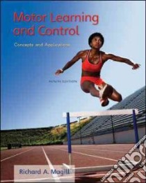 Motor Learning and Control libro in lingua di Magill Richard A.