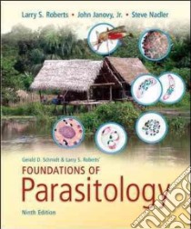 Gerald D. Schmidt & Larry S. Roberts' Foundations of Parasitology libro in lingua di Roberts Larry S., Janovy John Jr., Nadler Steve