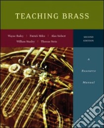 Teaching Brass libro in lingua di Bailey Wayne, Miles Patrick John, Siebert Alan, Stanley William James, Stein Thomas