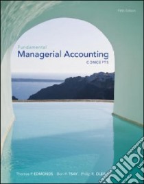 Fundamental Managerial Accounting Concepts libro in lingua di Edmonds Thomas P., Olds Philip R., Tsay Bor-Yi