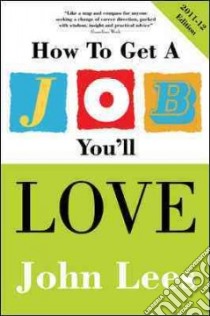 How to Get a Job You'll Love 2011-2012 libro in lingua di Lees John