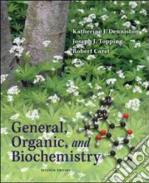 General, Organic, and Biochemistry libro in lingua di Denniston Katherine J., Topping Joseph J., Caret Robert L.