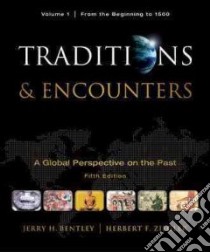 Traditions & Encounters libro in lingua di Bentley Jerry H., Ziegler Herbert F.
