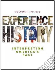 Experience History libro in lingua di Davidson James West, DeLay Brian, Heyrman Christine Leigh, Lytle Mark H., Stoff Michael B.
