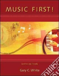 Music First! libro in lingua di White Gary C.