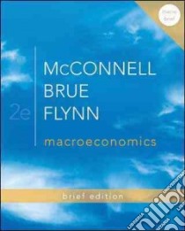 Macroeconomics libro in lingua di McConnell Campbell R., Brue Stanley L., Flynn Sean M., Grant Randy R.