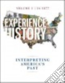 Experience History libro in lingua di Davidson James West, DeLay Brian, Heyrman Christine Leigh, Lytle Mark H., Stoff Michael B.