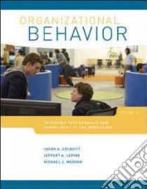 Organizational Behavior libro in lingua di Colquitt Jason A., LePine Jeffery A., Wesson Michael J.
