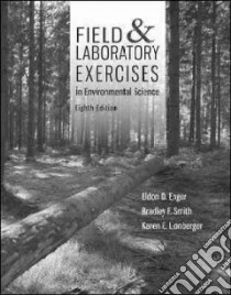 Field & Laboratory Exercises In Environmental Science libro in lingua di Enger Eldon D., Smith Bradley F., Lionberger Karen E.