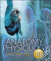 Seeley's Anatomy & Physiology libro in lingua di Vanputte Cinnamon, Regan Jennifer, Russo Andrew, Seeley Rod, Stephens Trent
