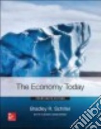 The Economy Today libro in lingua di Schiller Bradley R., Gebhardt Karen (CON)