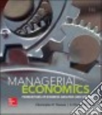 Managerial Economics libro in lingua di Thomas Christopher R., Maurice S. Charles