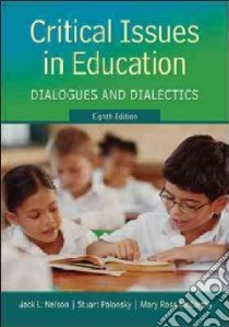 Critical Issues in Education libro in lingua di Nelson Jack L., Palonsky Stuart B., McCarthy Mary Rose, Noddings Nel (FRW)