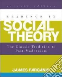 Readings in Social Theory libro in lingua di Farganis James (EDT)