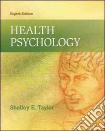 Health Psychology libro in lingua di Taylor Shelley E.