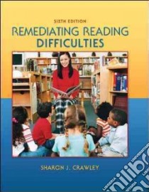 Remediating Reading Difficulties libro in lingua di Crawley Sharon J.
