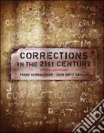 Corrections in the 21st Century libro in lingua di Schmalleger Frank, Smykla John Ortiz
