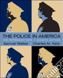 The Police in America libro in lingua di Walker Samuel, Katz Charles M.