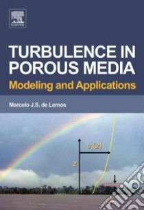 Turbulence in Porous Media libro in lingua di Marcelo J. S. dLemos