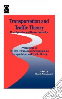 Transportation and Traffic Theory libro in lingua di Hani S. Mahmassani