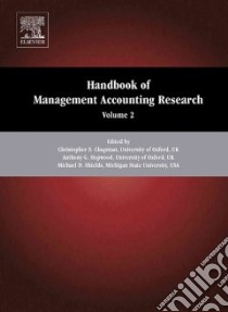 Handbook of Management Accounting Research libro in lingua di Chapman Christopher S. (EDT), Hopwood Anthony G. (EDT), Shields Michael D. (EDT)