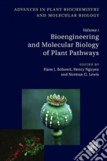 Bioengineering and Molecular Biology of Plant Pathways libro in lingua di Bohnert Hans J. (EDT), Nguyen Henry T. (EDT), Lewis Norman G. (EDT)