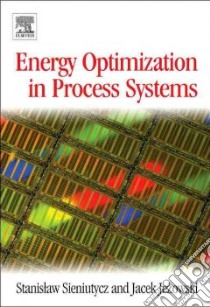 Energy Optimization in Process Systems libro in lingua di Sieniutycz Stanislaw, Jezowski Jacek