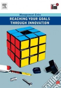 Reaching Your Goals Through Innovation libro in lingua di Not Available (NA)