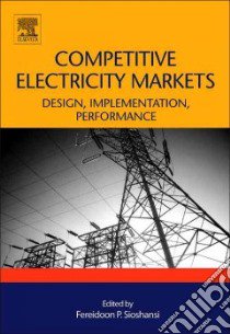 Competitive Electricity Markets libro in lingua di Sioshansi Fereidoon P. (EDT)