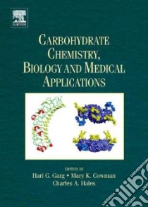 Carbohydrate Chemistry, Biology and Medical Applications libro in lingua di Garg Hari G. (EDT), Cowman Mary K. (EDT), Hales Charles A. (EDT)