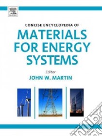 Concise Encyclopedia of Materials for Energy Systems libro in lingua di Martin John W. (EDT)