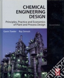 Chemical Engineering Design libro in lingua di Towler Gavin, Sinnott Ray