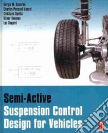 Semi-active Suspension Control Design for Vehicles libro in lingua di Sergio Savaresi
