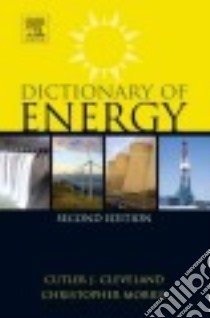 Dictionary of Energy libro in lingua di Cleveland Cutler J. (EDT), Morris Christopher (EDT)
