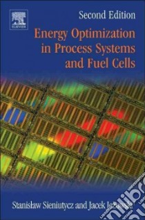 Energy Optimization in Process Systems and Fuel Cells libro in lingua di Sieniutycz Stanislaw, Jezowski Jacek