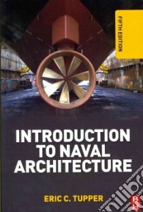 Introduction to Naval Architecture libro in lingua di Tupper Eric C.