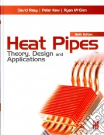 Heat Pipes libro in lingua di Reay D. A., Kew P. A., McGlen R. J.
