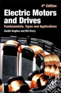 Electric Motors and Drives libro in lingua di Hughes Austin, Drury Bill