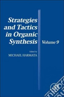 Strategies and Tactics in Organic Synthesis libro in lingua di Harmata Michael (EDT)