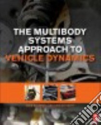 The Multibody Systems Approach to Vehicle Dynamics libro in lingua di Blundell Michael, Harty Damian