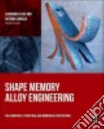 Shape Memory Alloy Engineering libro in lingua di Lecce Leonardo (EDT), Concilio Antonio (EDT)